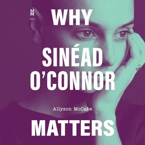 Why Sinéad O'Connor Matters