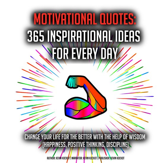 Motivatinal Quotes: 365 Inspirational Ideas For Every Day