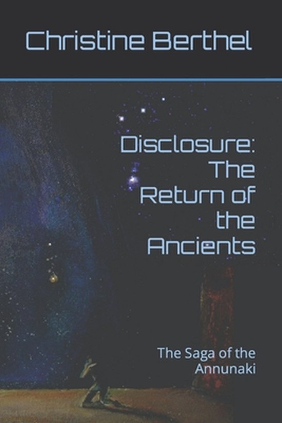 Saga of the Annunaki- Disclosure