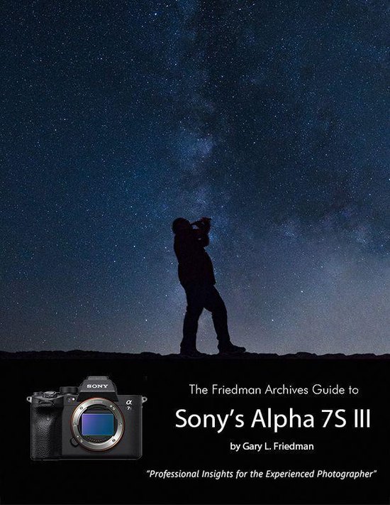 The Friedman Archives Guide to Sony's A7S III