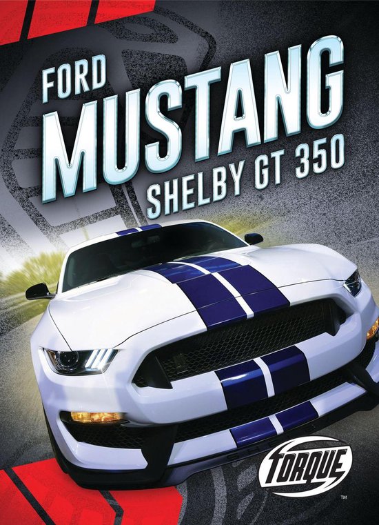 Car Crazy - Ford Mustang Shelby GT350