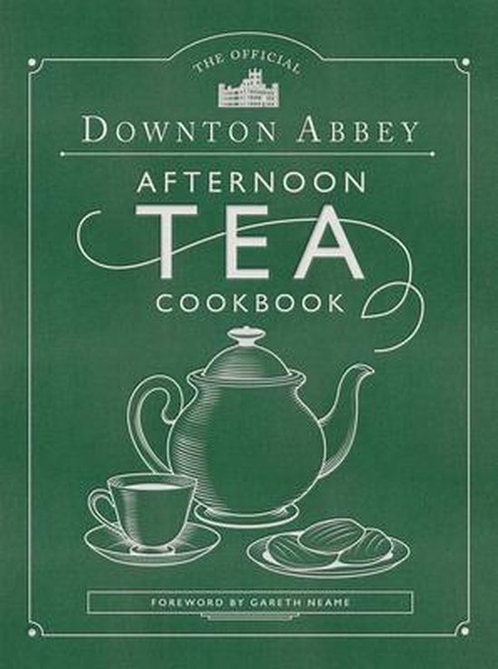 The Official Downton Abbey Afternoon Tea Cookbook