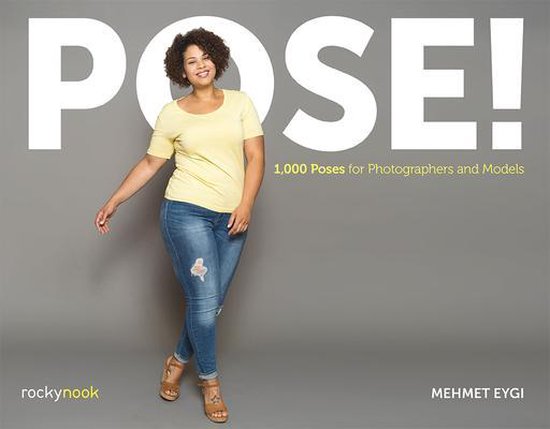 Pose!: 1,000 Poses for Photographers and Models