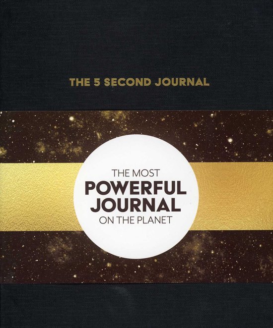 The 5 Second Journal : The Best Daily Journal and Fastest Way to Slow Down, Power Up, and Get Sht Done