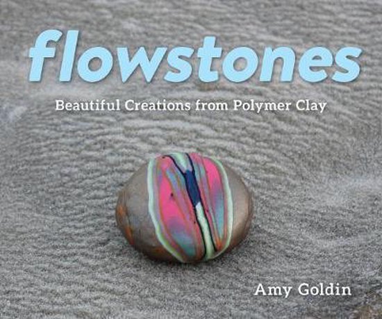 Flowstones – Beautiful Creations from Polymer Clay