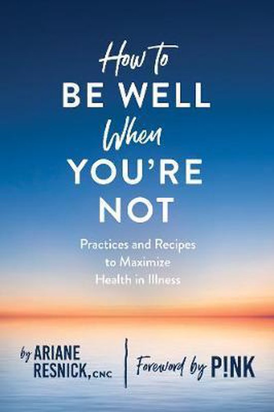 How to Be Well When You`re Not