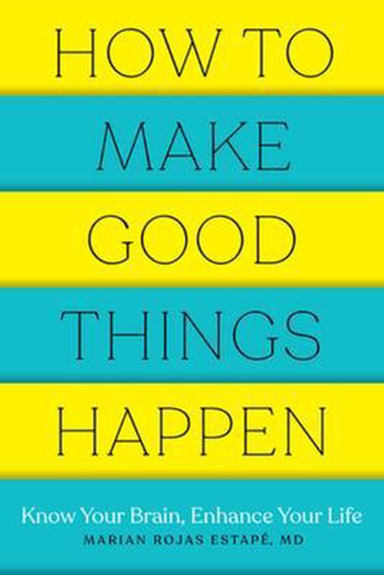 How to Make Good Things Happen