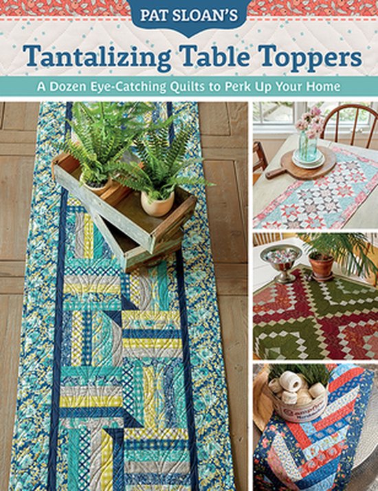 Pat Sloan's Tantalizing Table Toppers