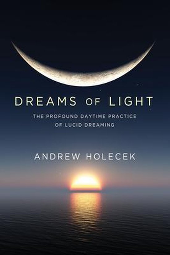 Dreams of Light: The Profound Daytime Practice of