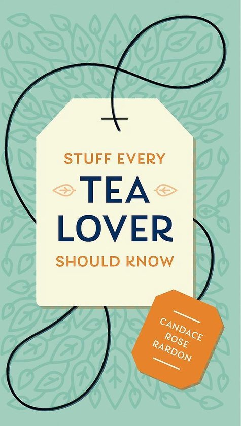 Stuff Every Tea Lover Should Know