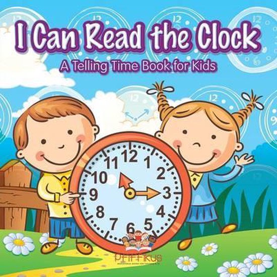 I Can Read the Clock A Telling Time Book for Kids