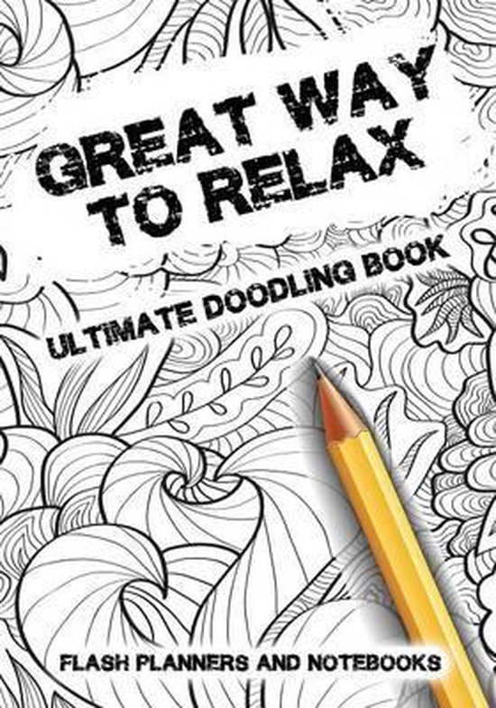Great Way to Relax - Ultimate Doodling Book