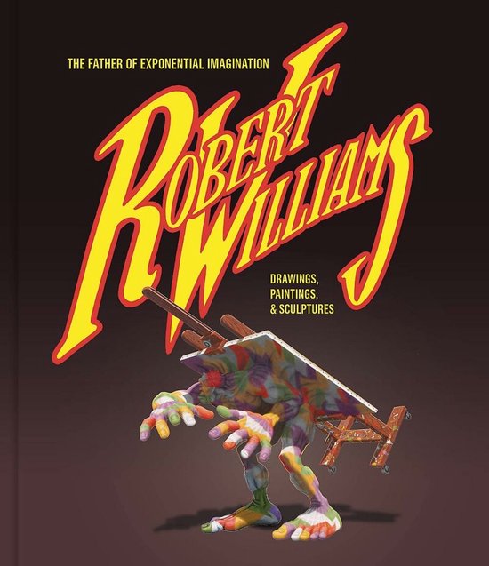 Robert Williams: The Father Of Exponential Imagination