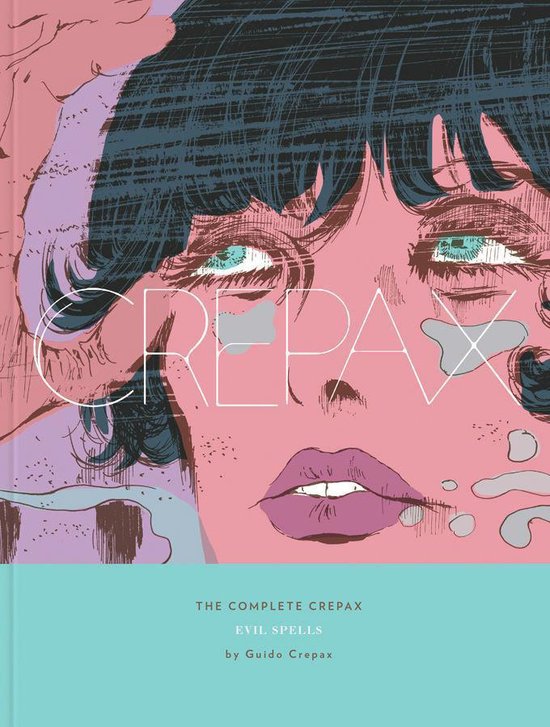 Complete Crepax Vol.3, The: Evil Spells