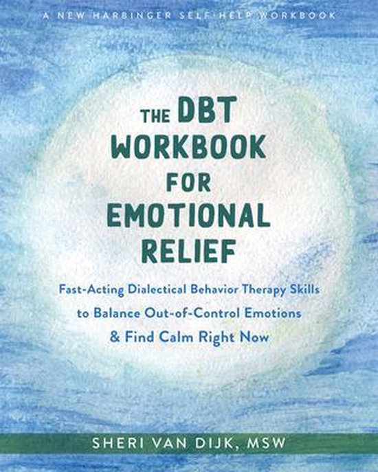 The DBT Workbook for Emotional Relief