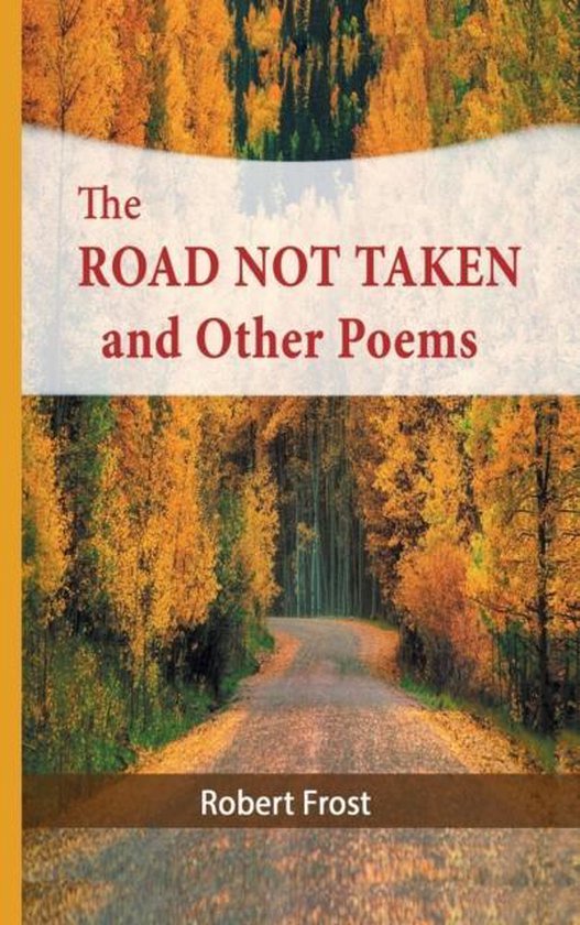 The Road Not Taken and Other Poems