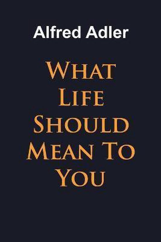 What Life Should Mean To You