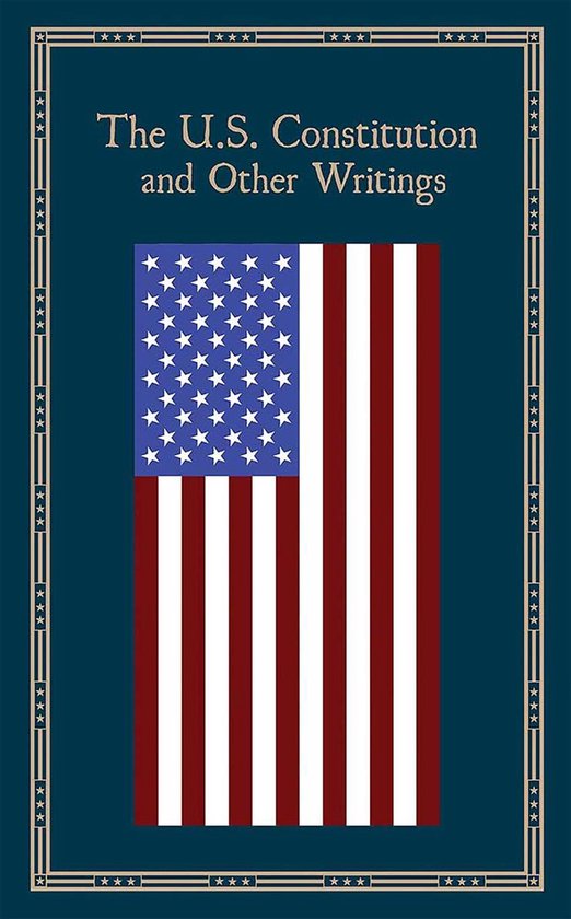 Leather-bound Classics - The U.S. Constitution and Other Writings