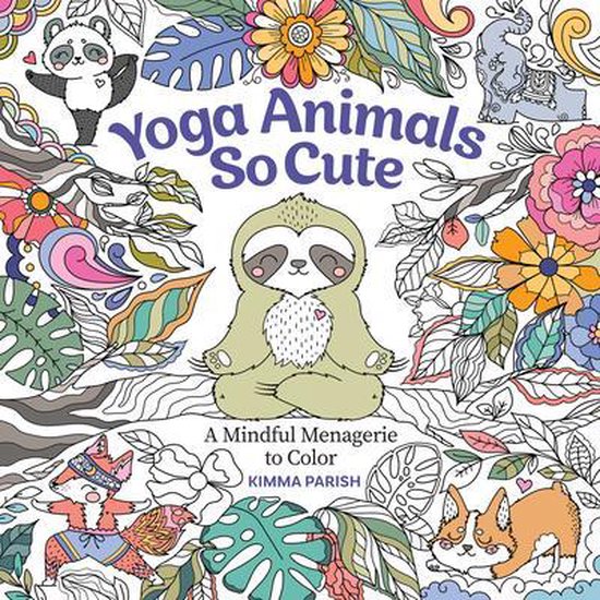 Yoga Animals So Cute: A Mindful Menagerie to Color