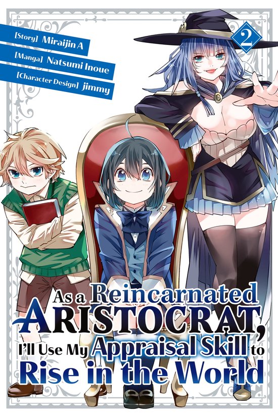 As a Reincarnated Aristocrat, I'll Use My Appraisal Skill to Rise in the World 2 - As a Reincarnated Aristocrat, I'll Use My Appraisal Skill to Rise in the World 2