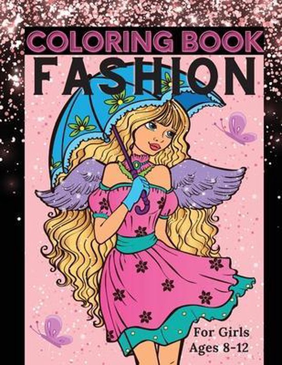 Fashion Coloring Book for Girls Ages 8-12