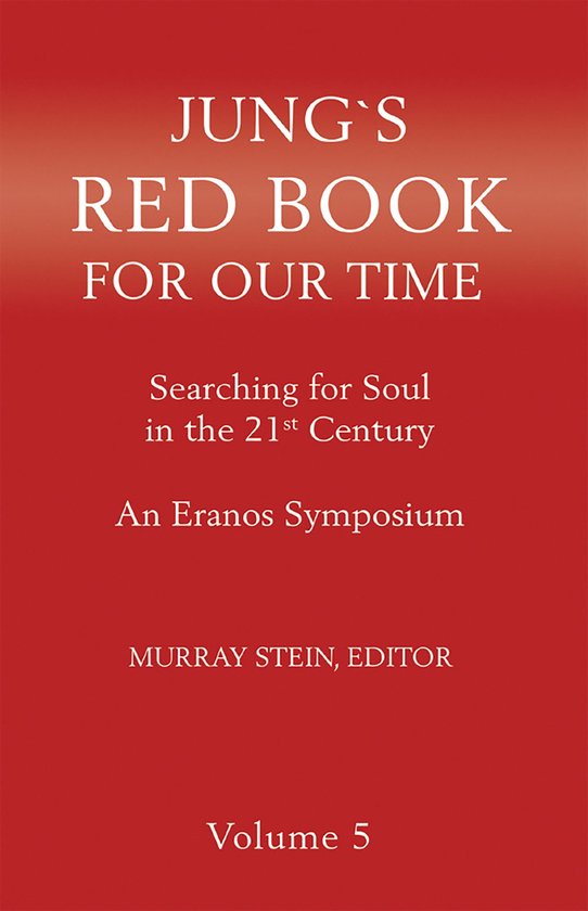 Jung's Red Book for Our Time: Searching for Soul In the 21st Century