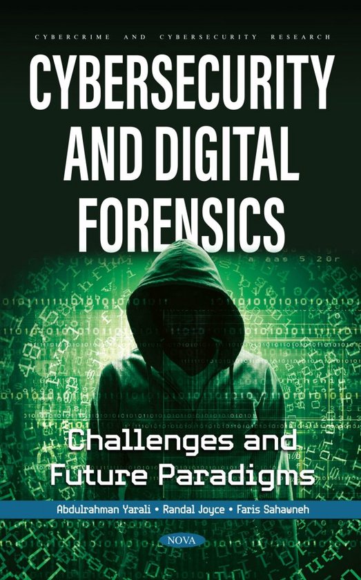 Cybersecurity and Digital Forensics: Challenges and Future Paradigms