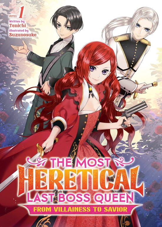 The Most Heretical Last Boss Queen: From Villainess to Savior (Light Novel) 1 - The Most Heretical Last Boss Queen: From Villainess to Savior (Light Novel) Vol. 1