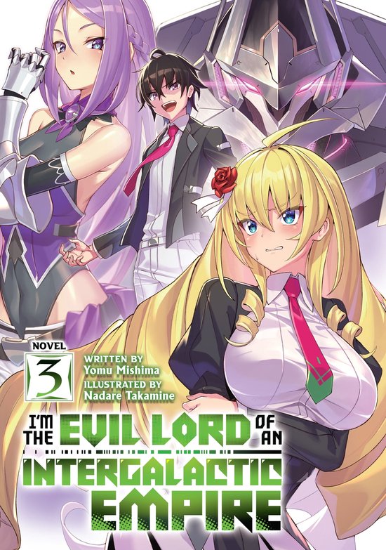 I'm the Evil Lord of an Intergalactic Empire! (Light Novel) 3 - I'm the Evil Lord of an Intergalactic Empire! (Light Novel) Vol. 3