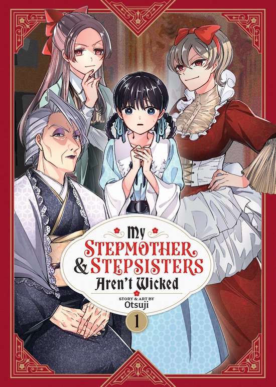 My Stepmother & Stepsisters Aren't Wicked- My Stepmother and Stepsisters Aren't Wicked Vol. 1