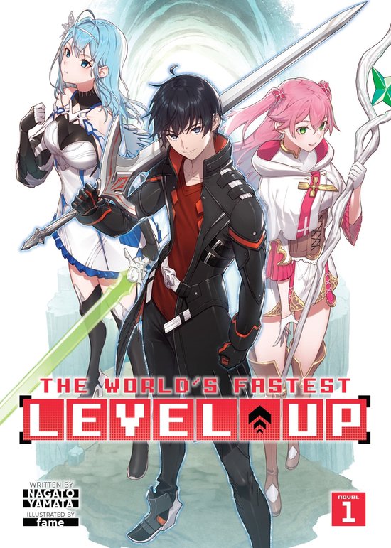 The World's Fastest Level Up (Light Novel) 1 - The World's Fastest Level Up (Light Novel) Vol. 1