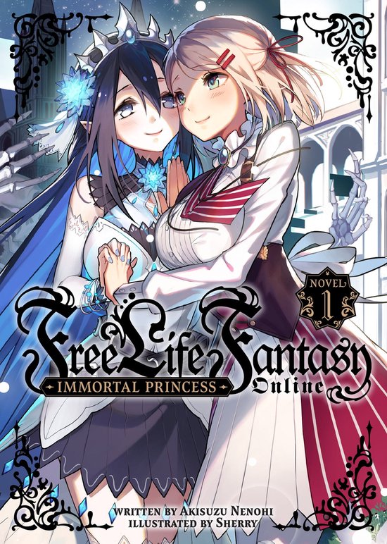 Free Life Fantasy Online: Immortal Princess (Light Novel) 1 - Free Life Fantasy Online: Immortal Princess (Light Novel) Vol. 1