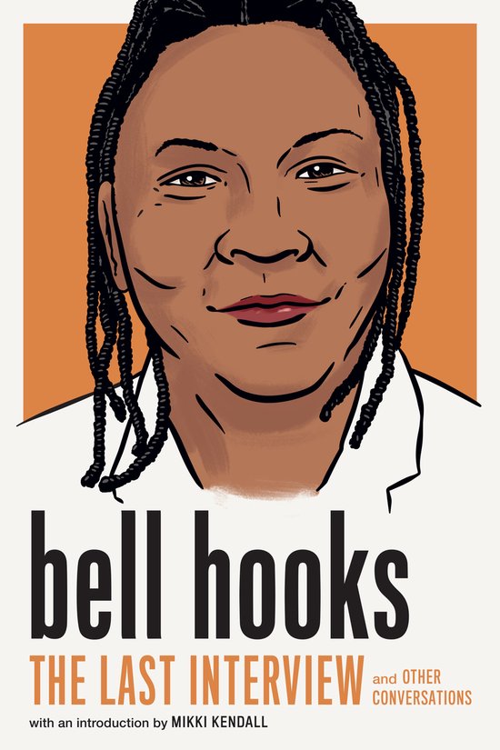 Hooks, B: bell hooks: The Last Interview