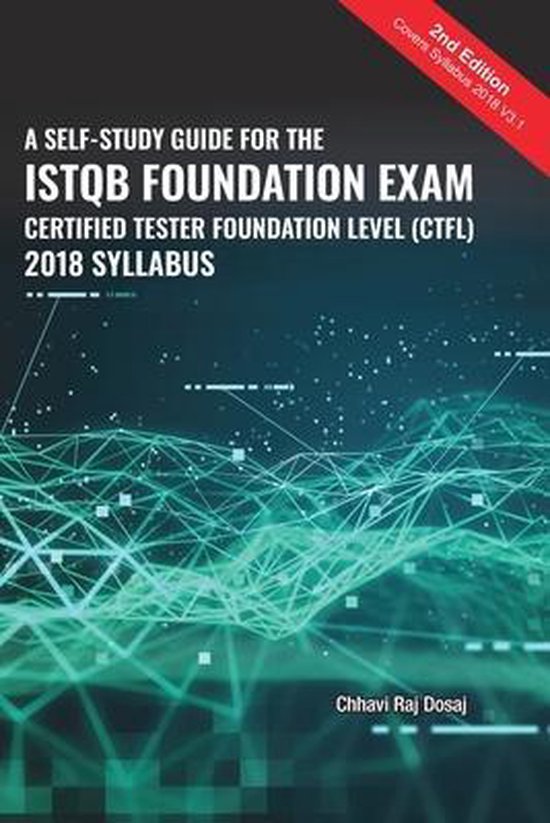 A Self-Study Guide For The ISTQB Foundation Exam Certified Tester Foundation Level (CTFL) 2018 Syllabus