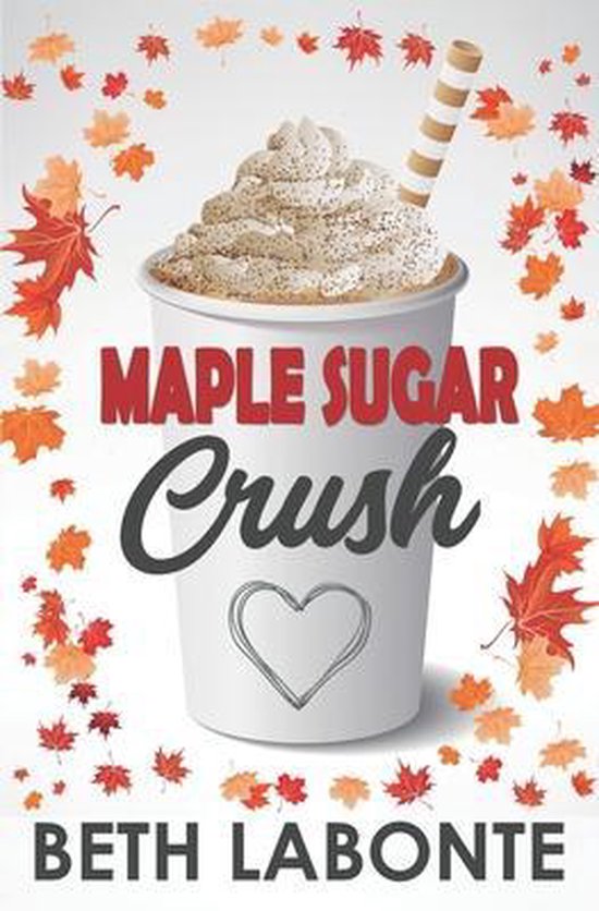 An Autumnboro Sweet Romance- Maple Sugar Crush