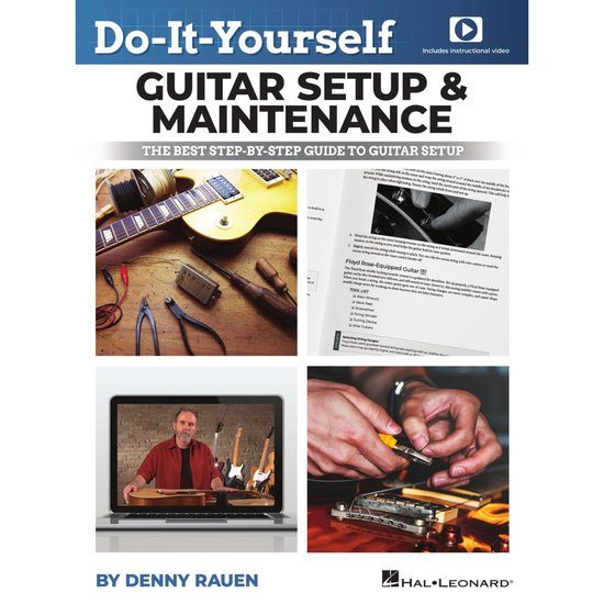 Do-It-Yourself Guitar Setup & Maintenance - The Best Step-By-Step Guide to Guitar Setup: Book with Over Four Hours of Video Instruction by Denny Rauen