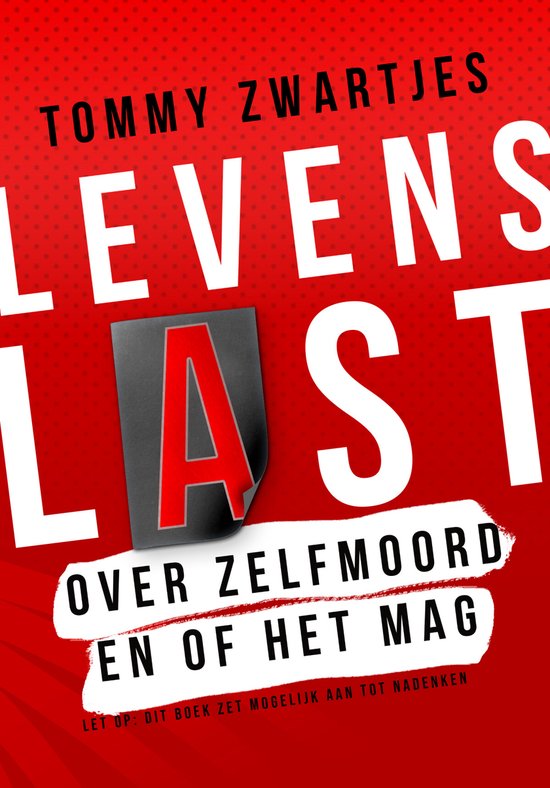 Levenslast - Over zelfmoord en of het mag