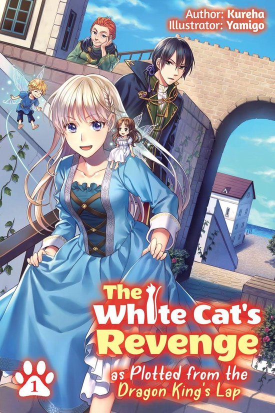 The White Cat's Revenge as Plotted from the Dragon King's Lap 1 - The White Cat's Revenge as Plotted from the Dragon King's Lap: Volume 1