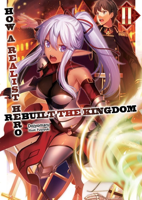 How a Realist Hero Rebuilt the Kingdom 2 - How a Realist Hero Rebuilt the Kingdom: Volume 2