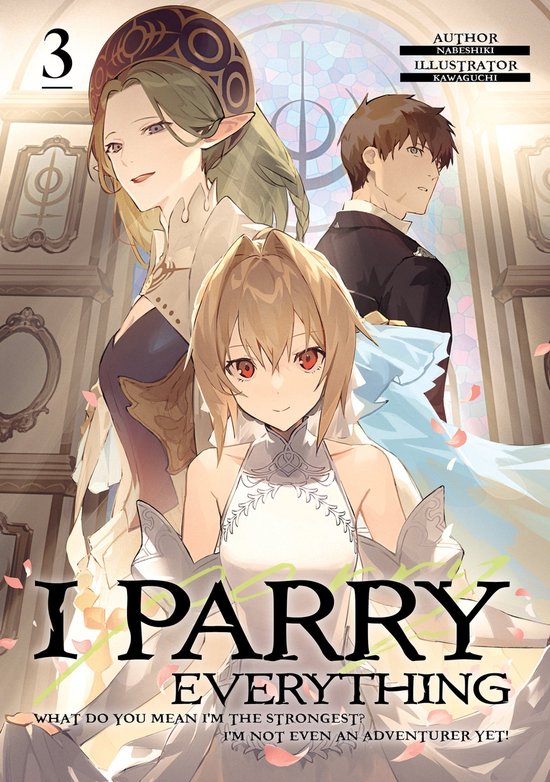 I Parry Everything: What Do You Mean I’m the Strongest? I’m Not Even an Adventurer Yet! 3 - I Parry Everything: What Do You Mean I’m the Strongest? I’m Not Even an Adventurer Yet! Volume 3