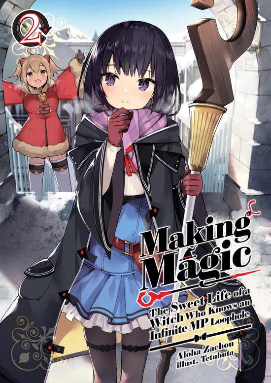 Making Magic: The Sweet Life of a Witch Who Knows an Infinite MP Loophole 2 - Making Magic: The Sweet Life of a Witch Who Knows an Infinite MP Loophole Volume 2