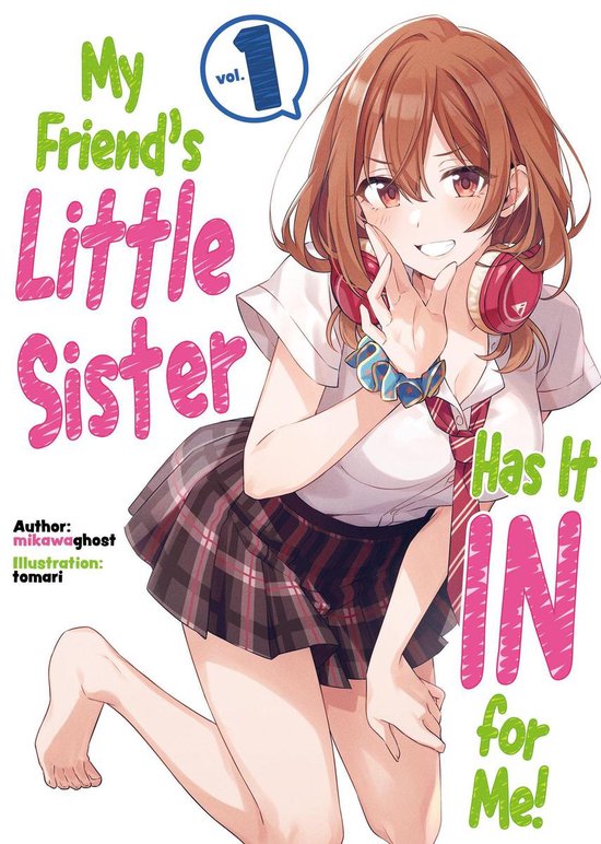 My Friend's Little Sister Has It In for Me! 1 - My Friend's Little Sister Has It In for Me! Volume 1