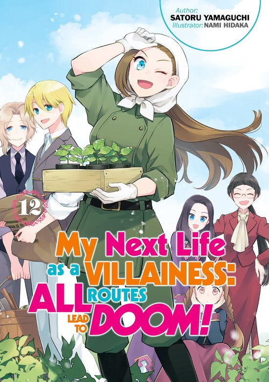 My Next Life as a Villainess: All Routes Lead to Doom! 12 - My Next Life as a Villainess: All Routes Lead to Doom! Volume 12 (Light Novel)