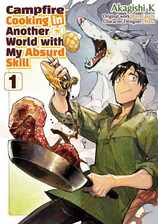 Campfire Cooking in Another World with my Absurd Skill (MANGA) 1 - Campfire Cooking in Another World with my Absurd Skill (MANGA) Volume 1