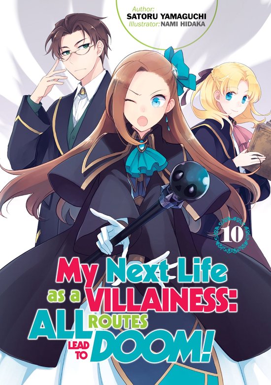 My Next Life as a Villainess: All Routes Lead to Doom! (Light Novel)- My Next Life as a Villainess: All Routes Lead to Doom! Volume 10