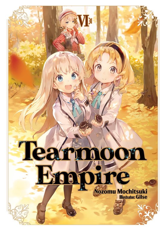 Tearmoon Empire (Light Novel)- Tearmoon Empire: Volume 6