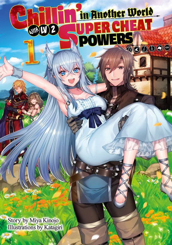 Chillin’ in Another World with 1 - Chillin’ in Another World with Level 2 Super Cheat Powers: Volume 1 (Light Novel)