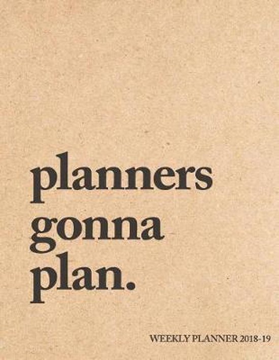 Planners Gonna Plan Weekly Planner Jul 18 - Dec 19