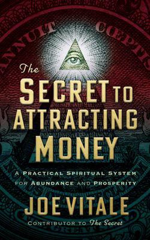 The Secret to Attracting Money: A Practical Spiritual System for Abundance and Prosperity