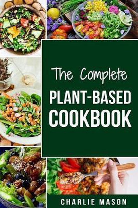 The Complete Plant-Based Cookbook